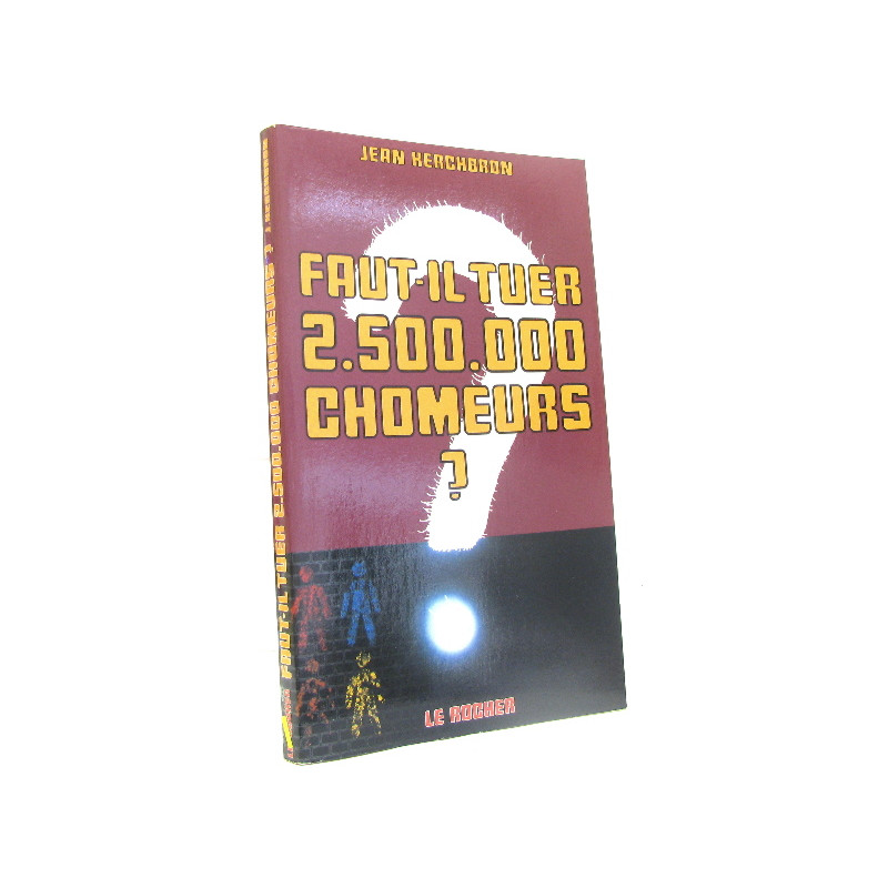 Faut il tuer 2500000 chomeurs