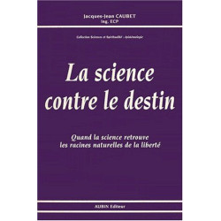 La science contre le destin: Quand la science retrouve les racines...