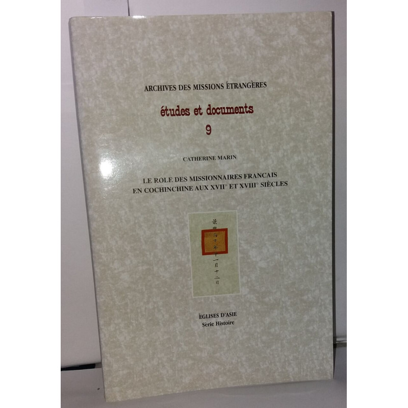 Archives des Missions Etrangères. Etude et Documents N°9. Le rôle...