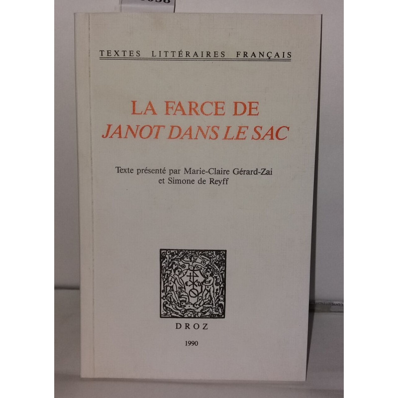 La Farce de Janot dans le sac. Texte présenté par Marie-Claire...