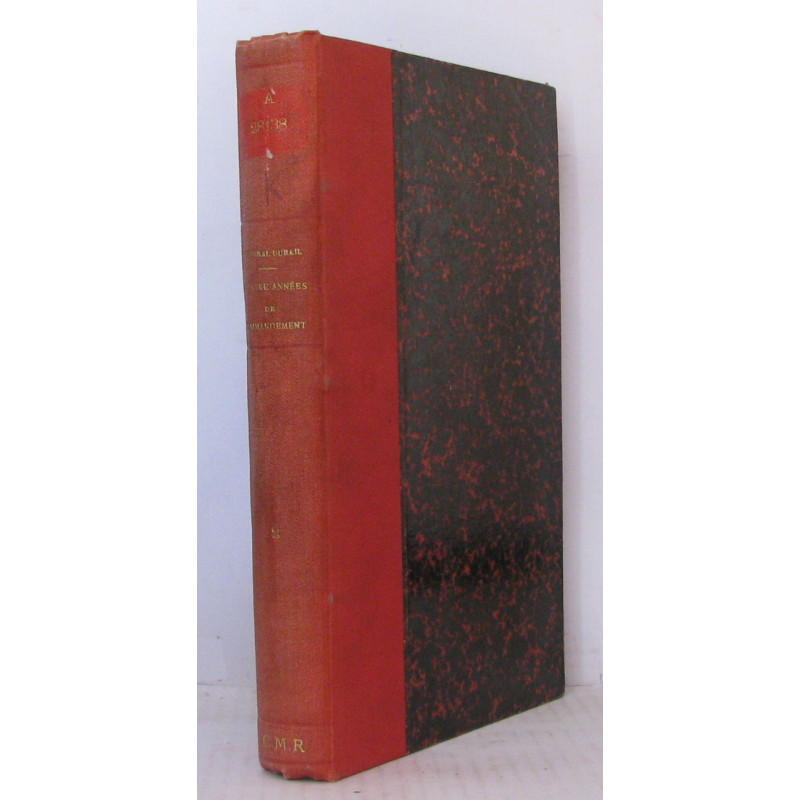 Quatre années de commandement 1914-1918 ( 1re armée - Groupe...