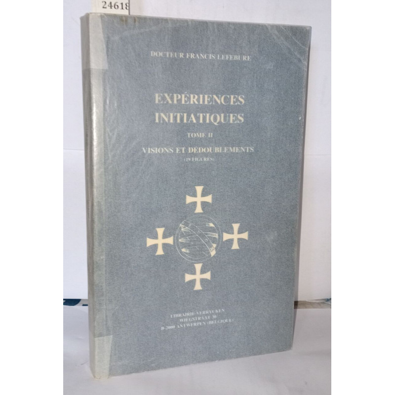 Expériences initiatiques - tome 2: visions et dédoublements 15 figures