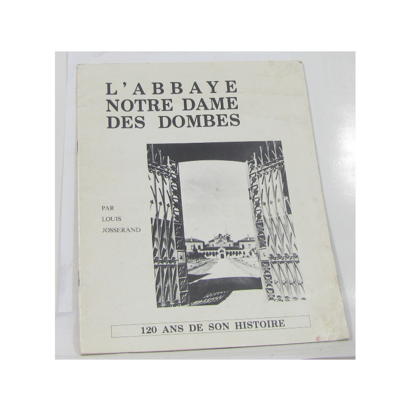 L'abbaye notre dame des dombes 120 ans de son histoire
