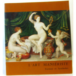 L'art maniériste Formes et symboles 1520-1620
