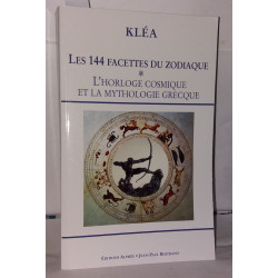 Les 144 facettes du zodiaque : Tome 1 L'horloge cosmique et la...