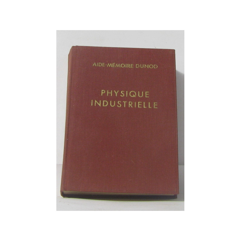 Physique industrielle - aide-mémoire dunod