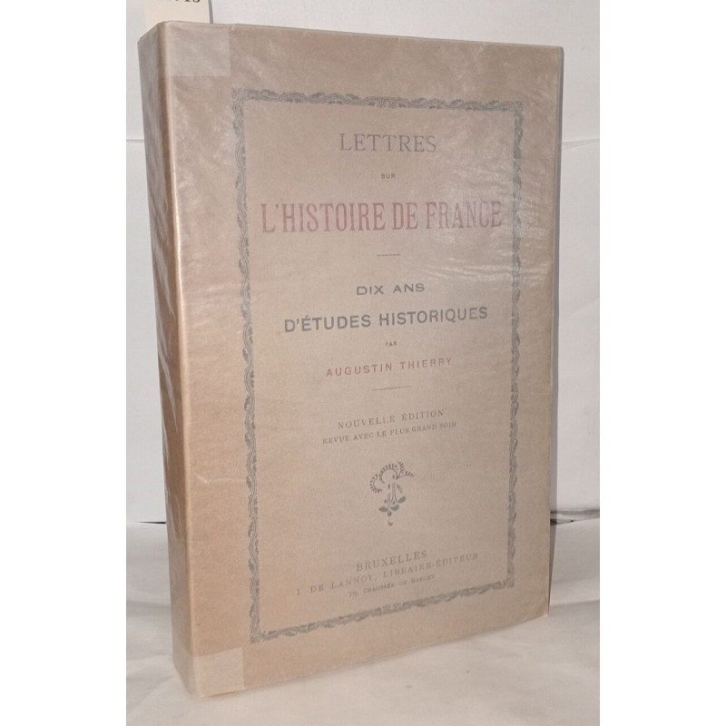 Lettres sur l'histoire de France - Dix ans d'études historiques