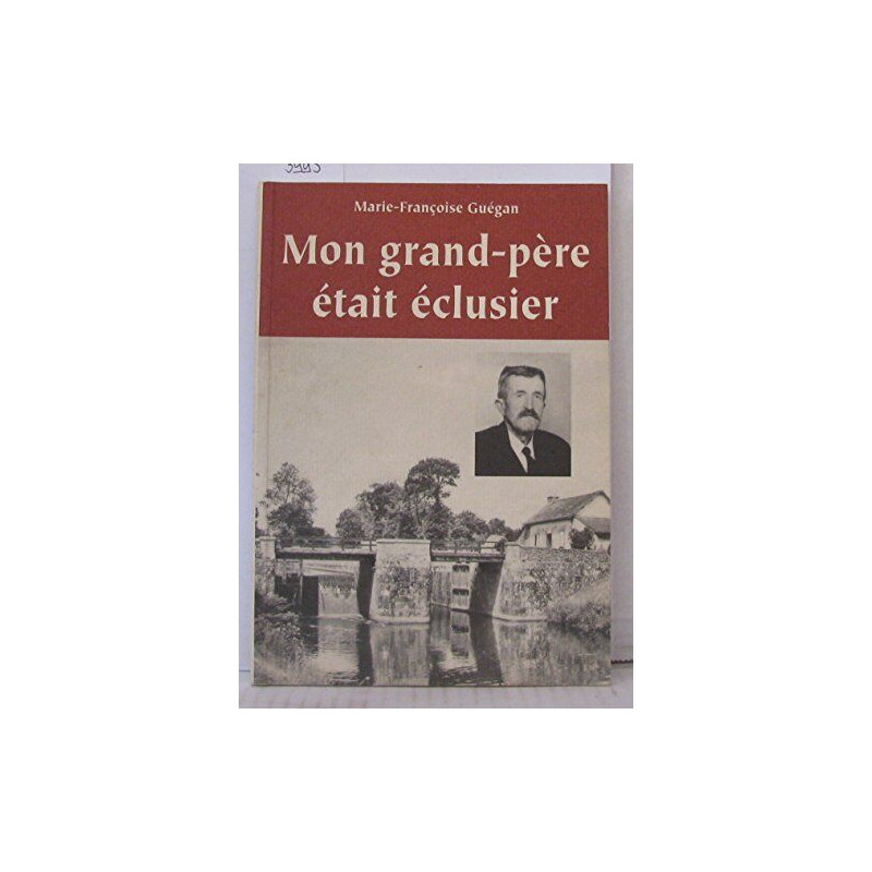 Mon grand-père était éclusier