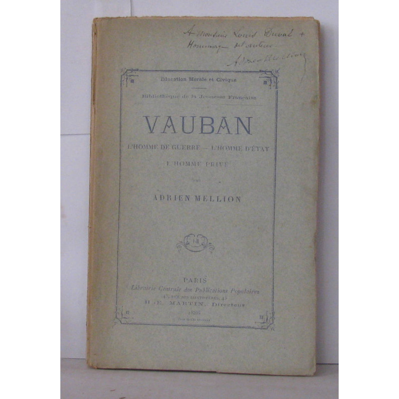Vauban l'homme de guerre - L'homme d'état - l'homme privé