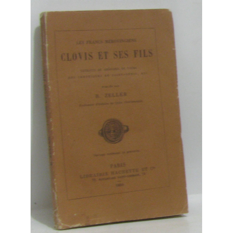 Les Francs Mérovingiens. Clovis Et Ses Fils. Extraits De Grégoire...