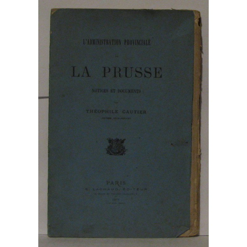 L'administration provinciale de la Prusse notices et documents