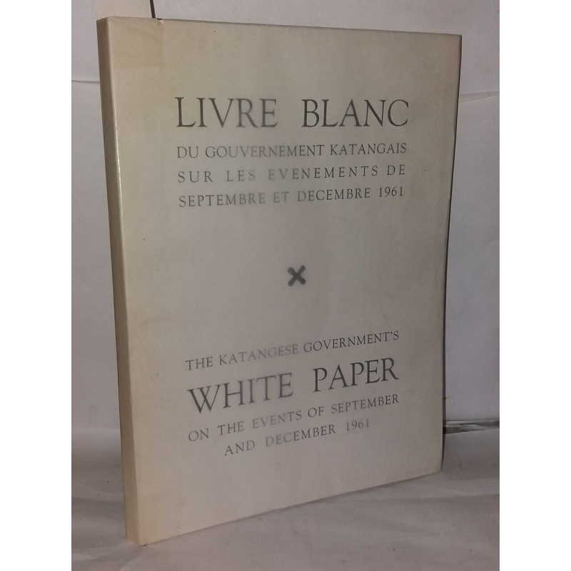 Livre blanc du gouvernement katangais sur les évenements de...