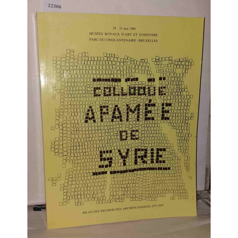 Colloque Apamé de Syrie. Miscellanea. Fasc 13 Bilan des recherches...