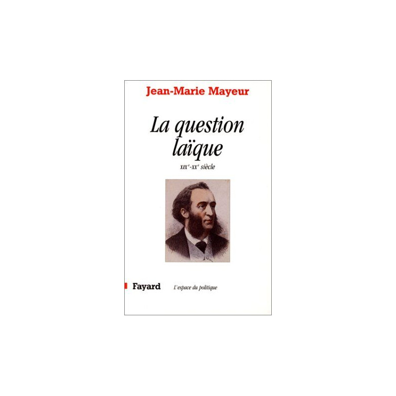 La Question laïque au XIXe et XXe siècles