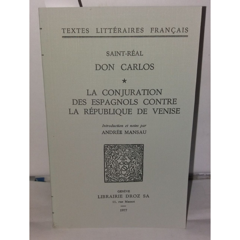 Don Carlos de Saint-Réal: La conjuration des espagnols contre la...