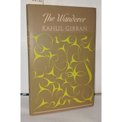 The wanderer: His Parables and Sayings