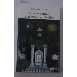 La symbolique maçonnique dévoilée