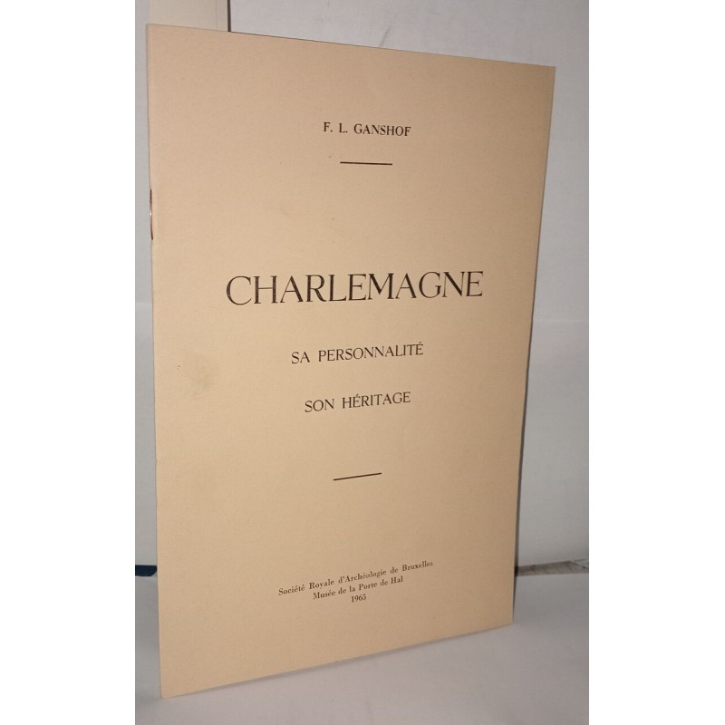Charlemagne sa personnalité Son héritage