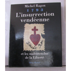 L'insurrection vendéenne et les malentendus de la liberté : 1793