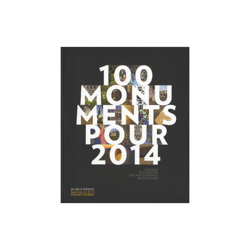 100 monuments pour 2014 : Agenda du Centre des monuments nationaux
