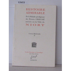 Histoire admirable de la maladie prodigieuse de pierre creuse...