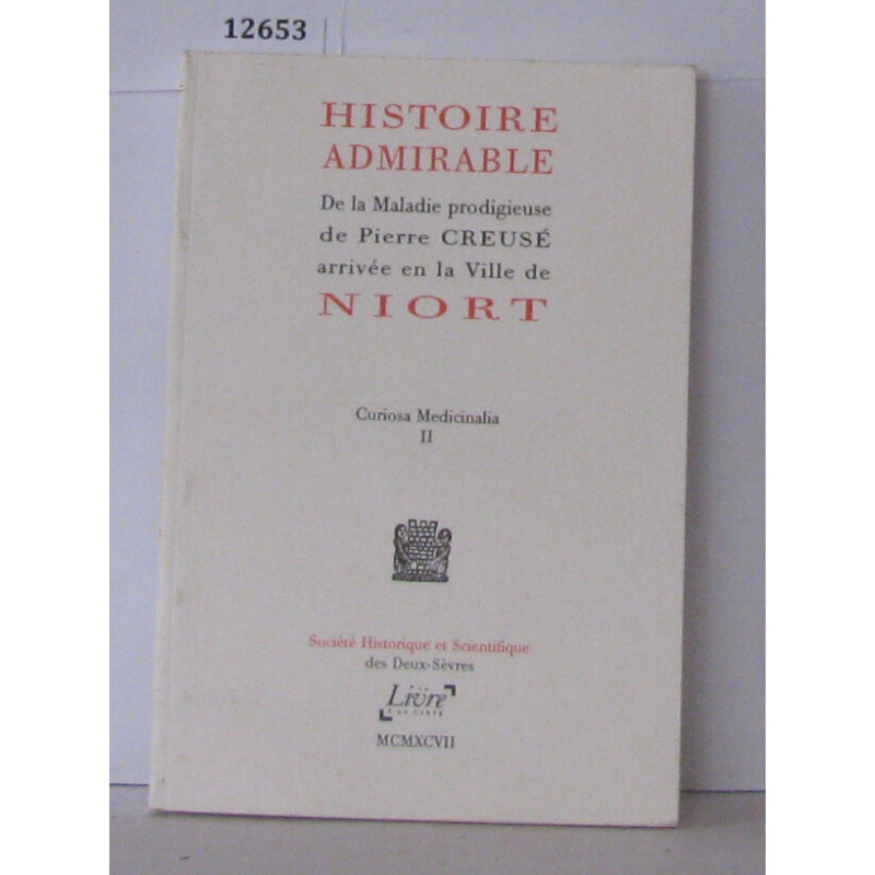 Histoire admirable de la maladie prodigieuse de pierre creuse...