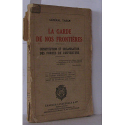 La garde de nos frontières - constitution et organisation des...
