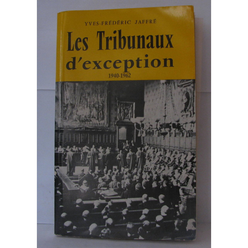 Les tribunaux d'exeption 1940-1962