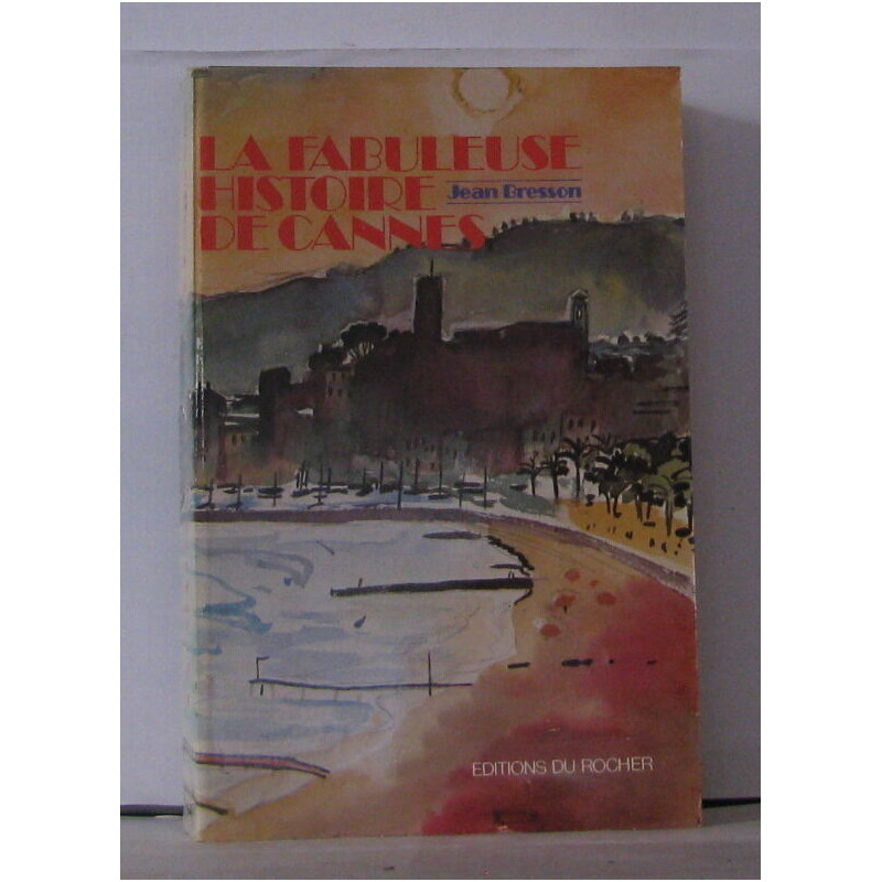 La fabuleuse histoire de cannes