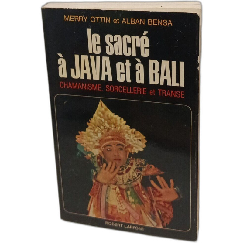 Le sacré à java et à bali (chamanisme sorcellerie et transe)