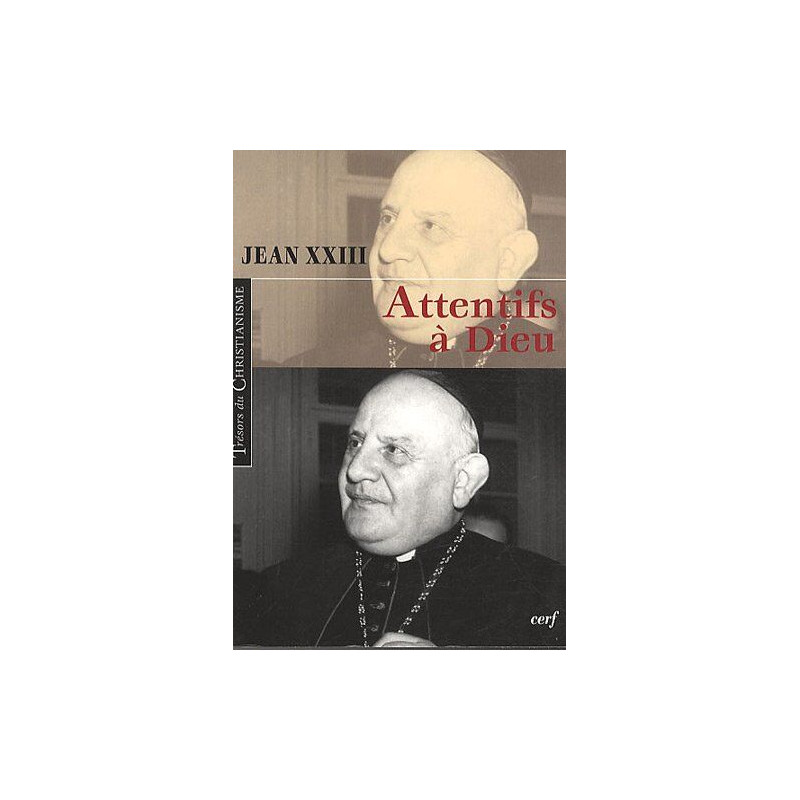 Attentifs à Dieu : Extraits du "Journal de l'âme"