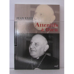 Attentifs à Dieu : Extraits du "Journal de l'âme"