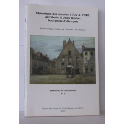 Chronique des années 1709 à 1732 attribuée à Jean Brière bourgeois...