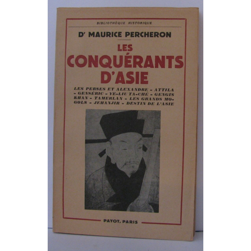 Les conquérants d'Asie. Le Perses et Alexandre. Attila. Genseric....