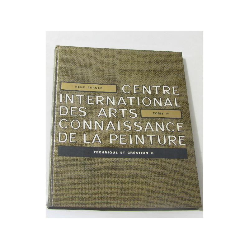 Connaissance de la peinture tome VI technique et création II