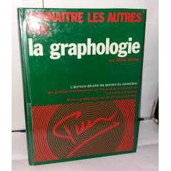 Connaître les autres par: la graphologie