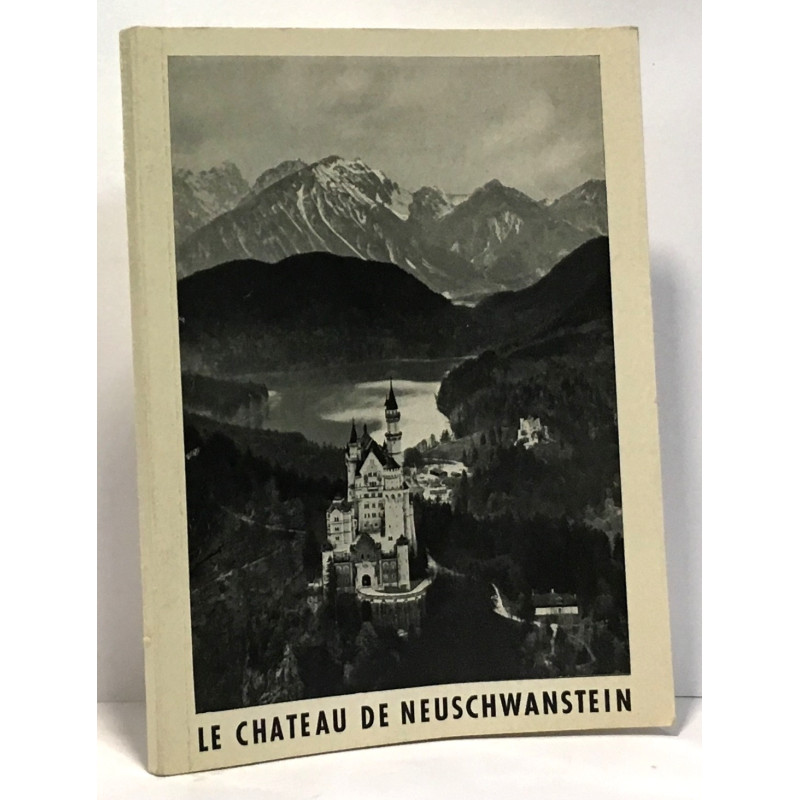Le château de Neuschwanstein - guide officiel