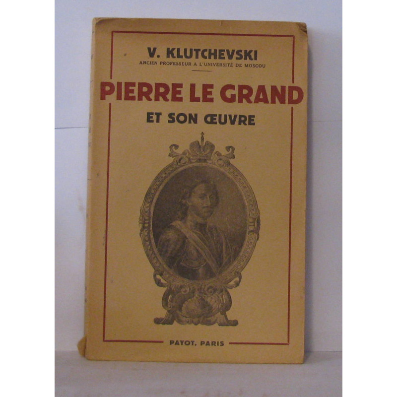Pierre le grand et son oeuvre