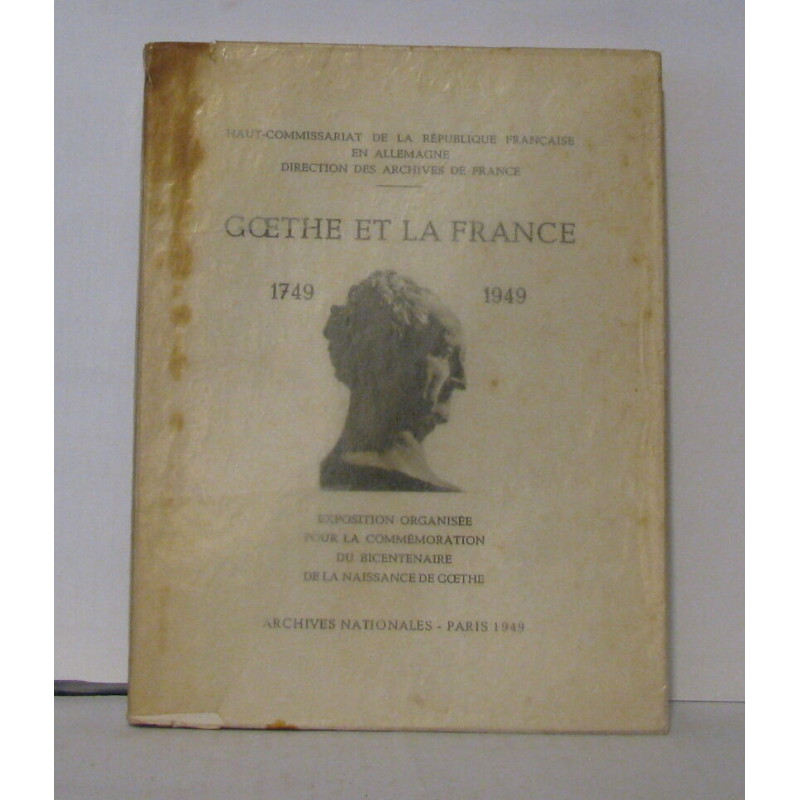 Goethe et la France. 1749-1949. Exposition organisée pour la...