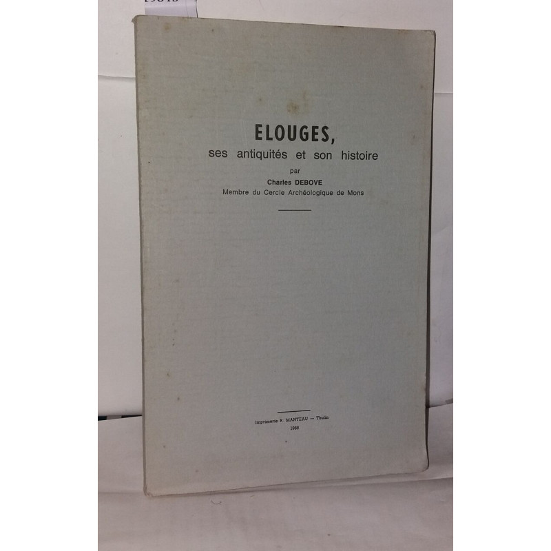 Elouges ses antiquités et son histoire