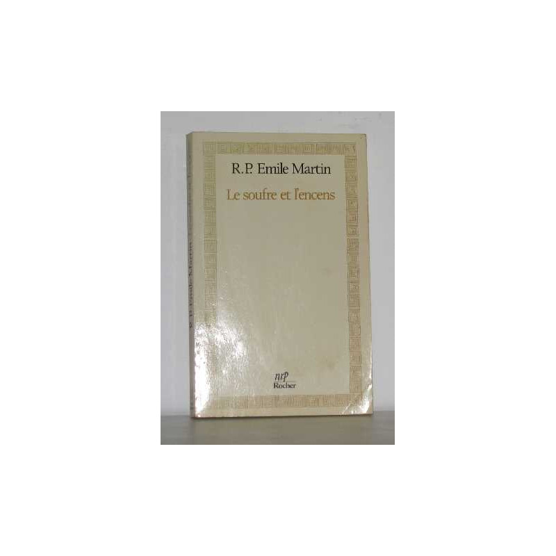 Le soufre et l'encens (Collection " N.R.P./Litterature " )