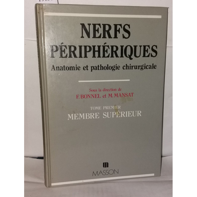 Nerfs peripheriques / anatomie et pathologie chirurgical