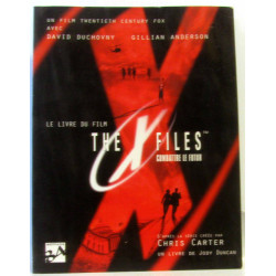 THE X FILES. Combattre le futur le livre du film