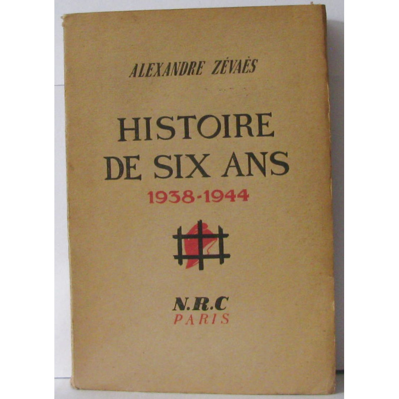 Histoire de six ans. 1938 - 1944