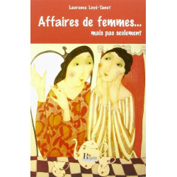 Affaires de femmes...- mais pas seulement