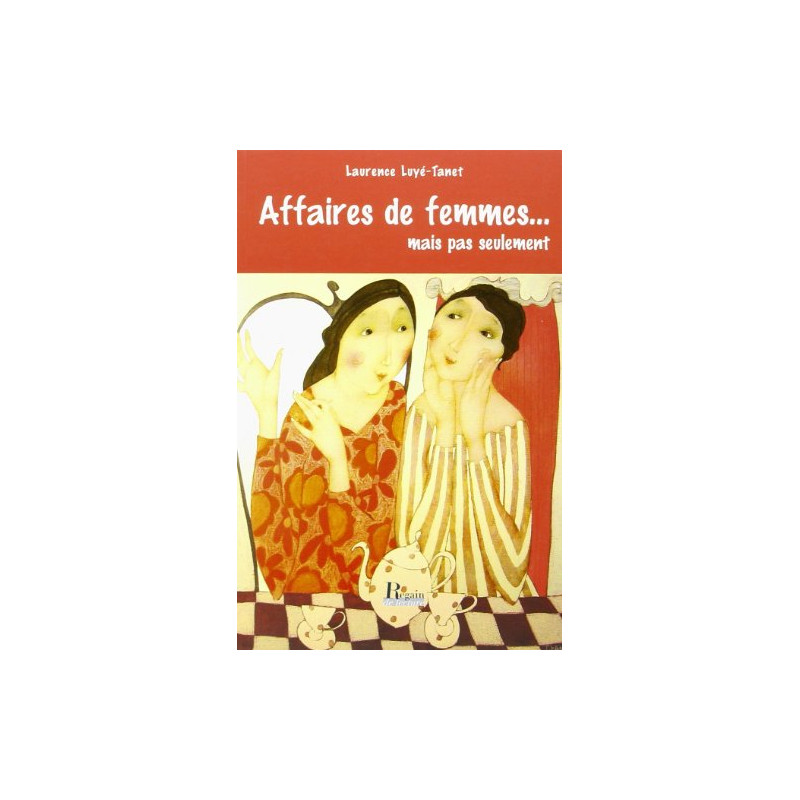 Affaires de femmes...- mais pas seulement