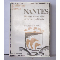 Nantes histoire d'une ville et de ses habitants des origines a 1914