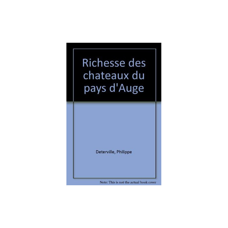 Richesse des châteaux du Pays d'Auge