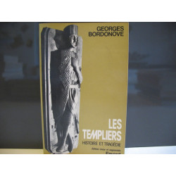 Les Templiers . Histoire et Tragédie