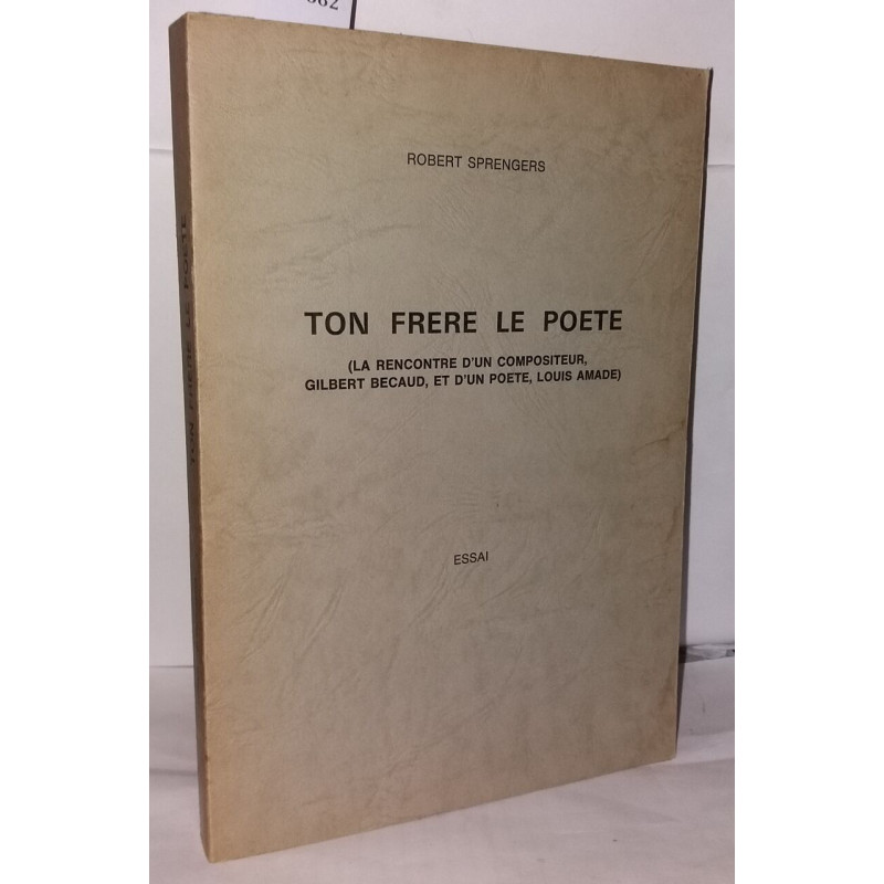 Ton frère le poete (la rencontre d'un compositeur Gilbert Bécaud...